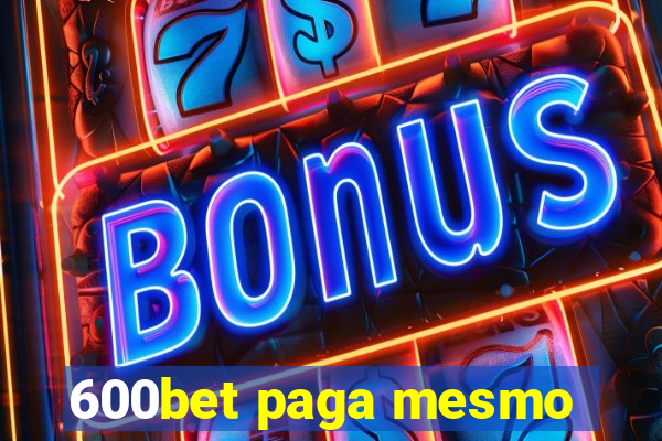 600bet paga mesmo